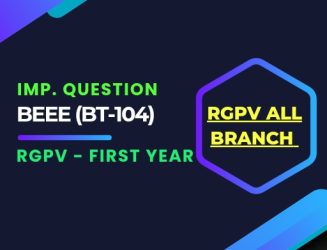 IMPORTANT QUESTIONS OF BEEE (BT-104) RGPV B.Tech